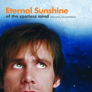 Bild för 'Eternal Sunshine of the Spotless Mind (Soundtrack from the Motion Picture)'
