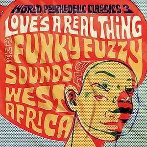 'World Psychedelic Classics 3: Love's a Real Thing' için resim