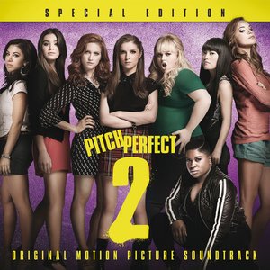 Image for 'Pitch Perfect 2 - Special Edition (Original Motion Picture Soundtrack)'