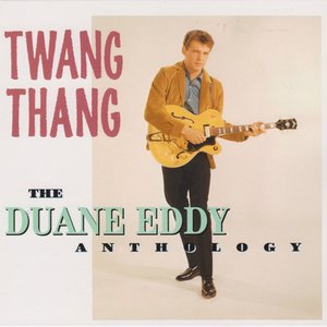 Image for 'Twang Thang - The Duane Eddy Anthology'