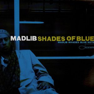 Image for 'Shades Of Blue: Madlib Invades Blue Note'