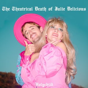 Image for 'The Theatrical Death Of Julie Delicious'