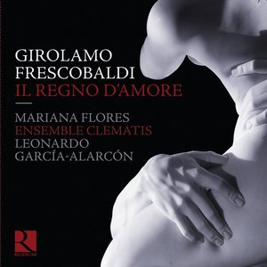 Image for 'Frescobaldi: Il regno d'Amore'