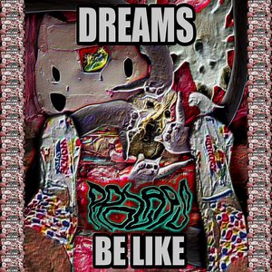 Dreams Be Like - Single