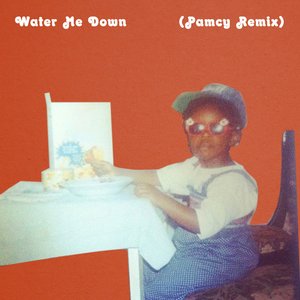 Image for 'Water Me Down (Pamcy Remix)'