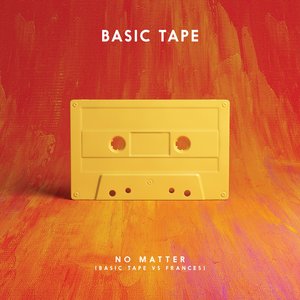 Image for 'No Matter (Basic Tape vs. Frances)'