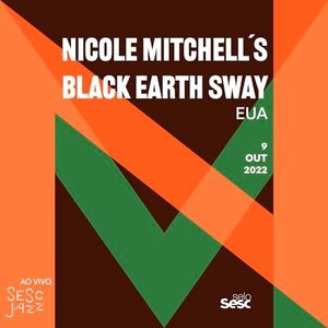 Image for 'Sesc Jazz: Nicole Mitchell's Black Earth Sway'