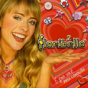 Image for 'Floribella 2: É Pra Você Meu Coração'