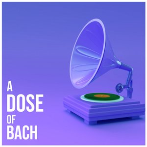 Image for 'A Dose of Bach'