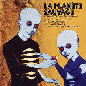 Изображение для 'La Planète Sauvage (Expanded Original Soundtrack)'
