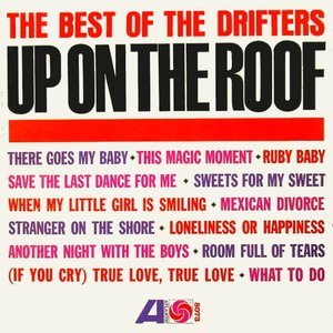 Bild för 'Up On The Roof: The Best Of The Drifters'