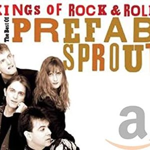 Bild für 'Kings of Rock 'n' Roll: the Best of Prefab Sprout'