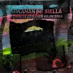 Image for 'Siikahan se siellä - A Tribute to Kahen kilon siika'