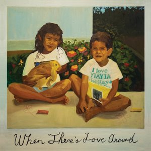 Image for 'when there's love around'