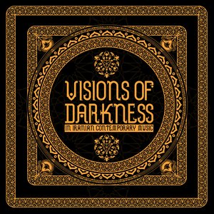 'Visions Of Darkness (In Iranian Contemporary Music)'の画像