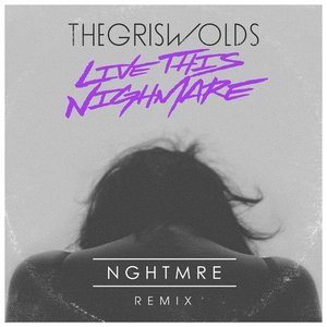 'Live This Nightmare (NGHTMRE Remix)' için resim
