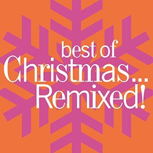 Image for 'Best Of Christmas...Remixed!'