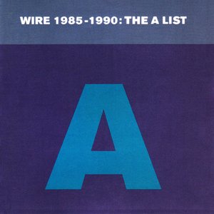 Image for 'Wire 1985-1990: The a List'