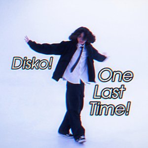 Image for 'Disko! One Last Time!'
