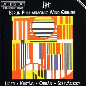Image for 'SZERVANSZKY / ORBAN / LIGETI / KURTAG: Wind Quintets'