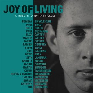 Image for 'Joy of Living – A Tribute to Ewan MacColl'