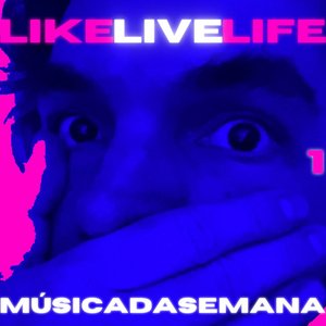 Image for 'LIKELIVELIFE - Música da semana 1'