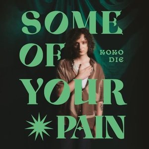 Image for 'Some of Your Pain'