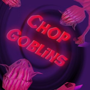 Image for 'Chop Goblins (Original Game Soundtrack)'