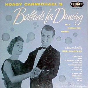 Image for 'Hoagy Carmichael's Ballads for Dancing In A Romantic Mood'