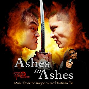 “Ashes to Ashes - Music from the Wayne Gerard Trotman film”的封面