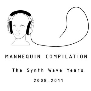 Zdjęcia dla 'Mannequin Compilation: The Synth Wave Years 2008-2011'