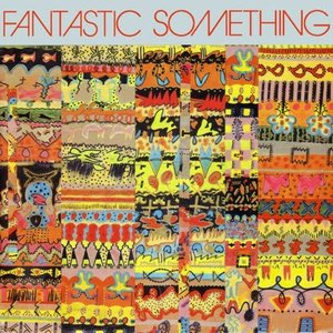 Image for 'Fantastic Something'