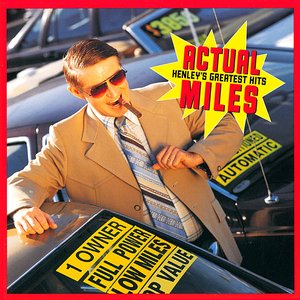 Immagine per 'Actual Miles: Henley's Greatest Hits'