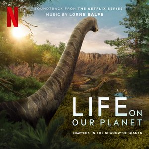 Image for 'In the Shadows of Giants: Chapter 5 (Soundtrack from the Netflix Series "Life On Our Planet")'