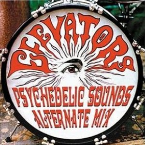 Immagine per 'The Psychedelic Sounds of the 13th Floor Elevators (Alternate Mixes)'