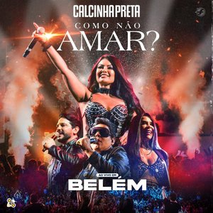 Image pour 'Como Não Amar? (Ao Vivo em Belém)'