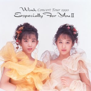 Imagem de 'Wink CONCERT TOUR 1990 ～Especially For You II～'