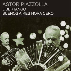 Image for 'Libertango - Buenos Aires Hora Cero'
