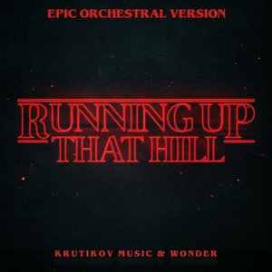 Bild für 'Running Up That Hill (Stranger Things Theme) [Epic Orchestral Version]'