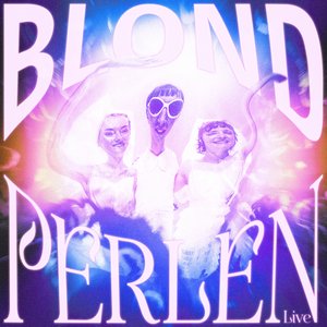 Zdjęcia dla 'BLOND - PERLEN LIVE'