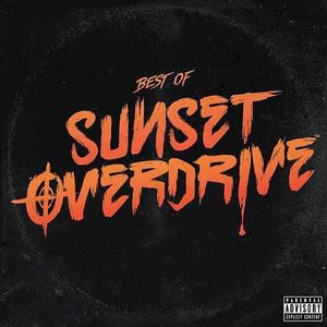 Image for 'Sunset Overdrive Original Soundtrack: Best of Sunset Overdrive Music'