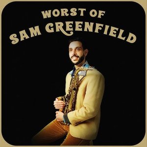 Bild für 'WORST OF SAM GREENFIELD'