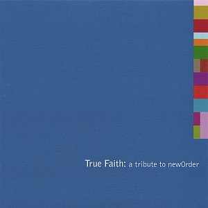 Imagem de 'True Faith: a tribute to New Order'