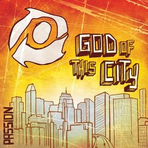 Image for 'Passion: God Of This City'