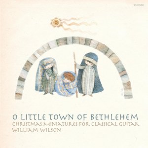 Image for 'O Little Town of Bethlehem: Christmas Miniatures for Classical Guitar'