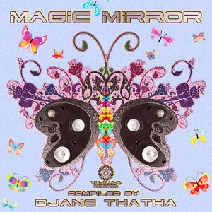 Imagem de 'Magic Mirror - Compiled by Djane Thatha'