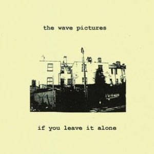 Изображение для 'If You Leave It Alone'