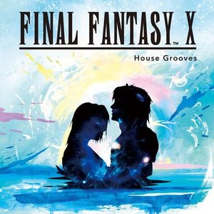 Image for 'FINAL FANTASY X - House Grooves'