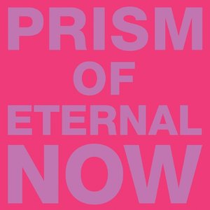 Imagem de 'Prism of Eternal Now'