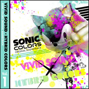 “SONIC COLORS ORIGINAL SOUNDTRACKViViD SOUND × HYBRiD COLORS (Vol.1)”的封面